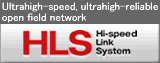 Ultrahigh-speed, ultrahigh-reliable open field network
Hi-speed Link System
Compliant with the SEMI International Standard